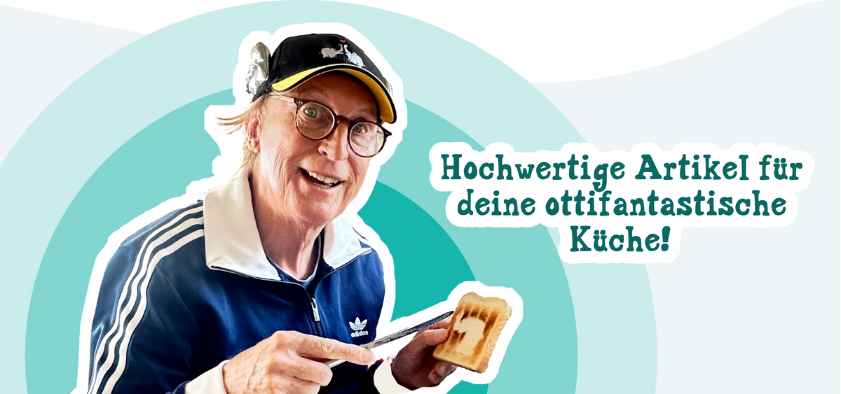 Hochwertige Artikel für deine ottifantastische Küche!
