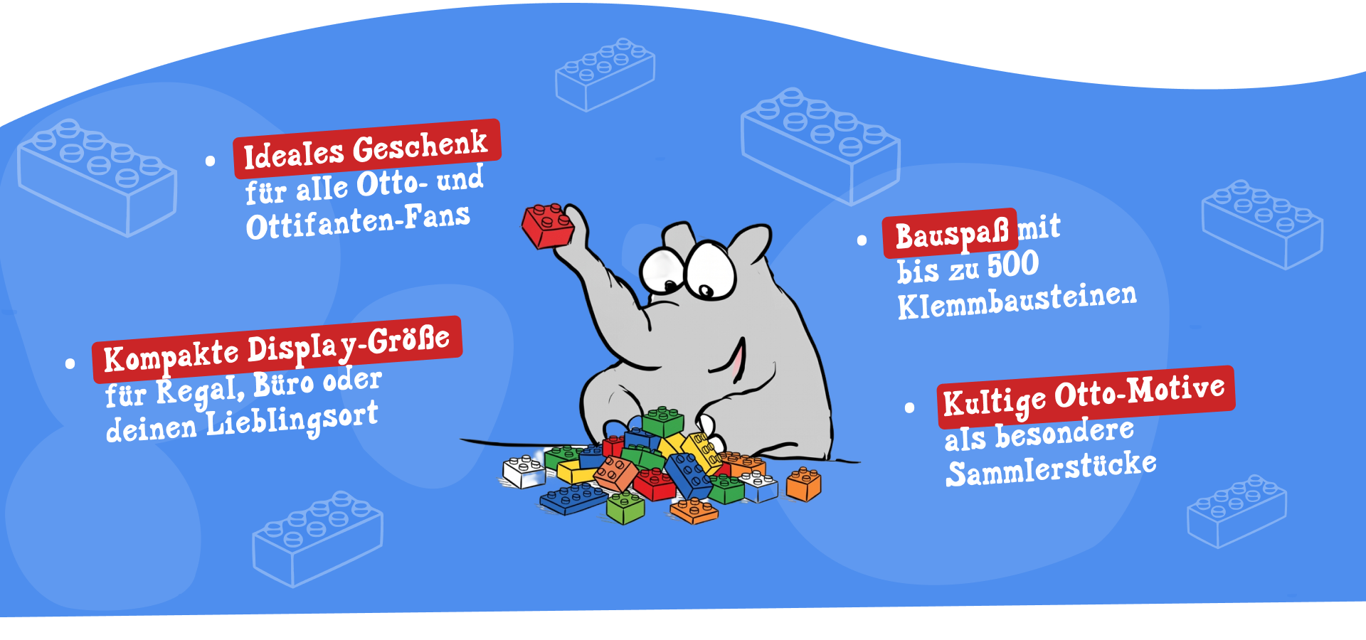 - Ideales Geschenk für alle Otto- und Ottifanten Fans

- Kompakte Display-Größe für Regal, Büro oder deinen Lieblingsort

- Bauspaß mit bis zu 500 Klemmbausteinen

-Kultige Otto-Motive als besondere Sammlerstücke